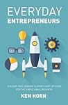 Everyday Entrepreneurs by Ken   Horn