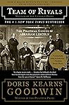 Team of Rivals by Doris Kearns Goodwin Team of Rivals by Doris Kearns Goodwin