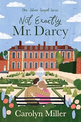 Not Exactly Mr. Darcy (The Silver Teapot #1)