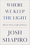 Where We Keep the Light by Josh Shapiro Where We Keep the Light by Josh Shapiro
