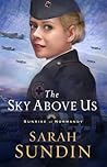 The Sky Above Us by Sarah Sundin