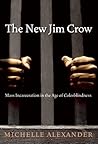 The New Jim Crow by Michelle Alexander The New Jim Crow by Michelle Alexander